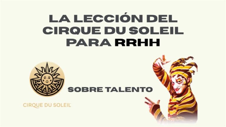 La lección de Cirque du Soleil para RRHH sobre talento