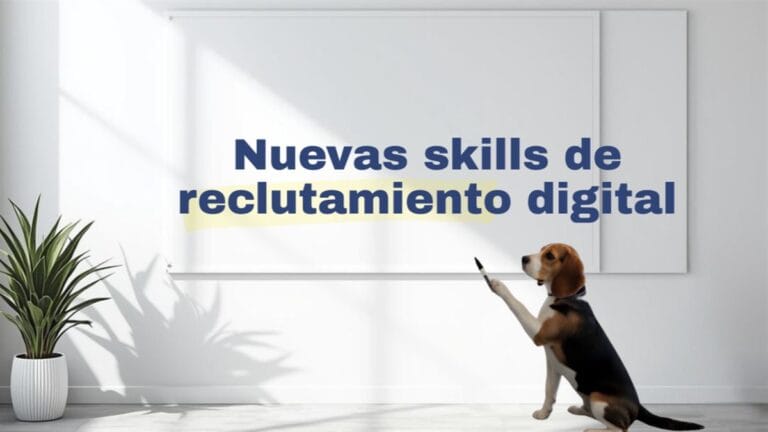 Las nuevas skills del reclutamiento digital en RRHH